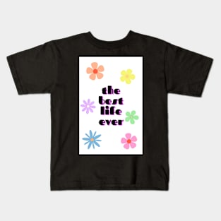 the best life ever 5 Kids T-Shirt